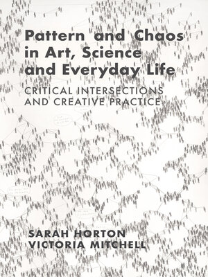 cover image of Pattern and Chaos in Art, Science and Everyday Life
